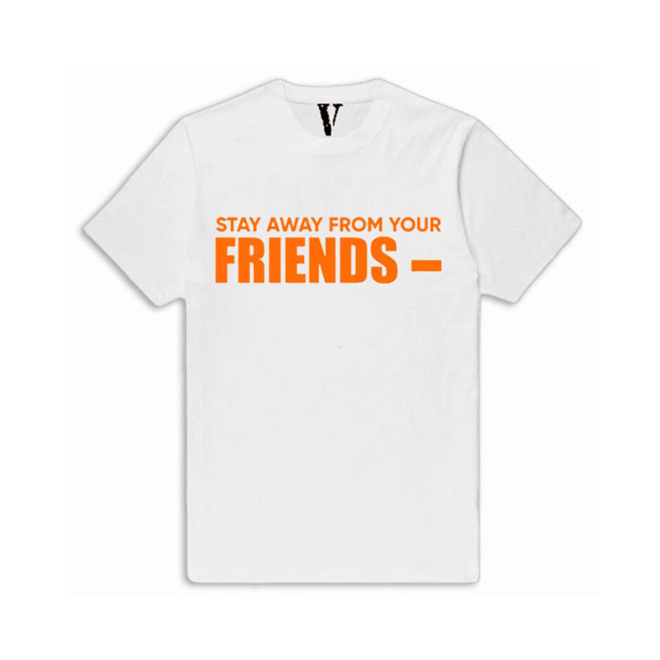 VLONE-Stay-Away-From-Your-Friend-T-Shirt-1